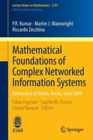 Title: Mathematical Foundations of Complex Networked Information Systems: Politecnico di Torino, Verrès, Italy 2009, Author: P.R. Kumar
