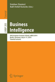 Title: Business Intelligence: 4th European Summer School, eBISS 2014, Berlin, Germany, July 6-11, 2014, Tutorial Lectures, Author: Esteban Zimányi