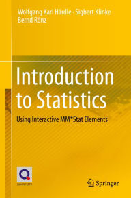 Title: Introduction to Statistics: Using Interactive MM*Stat Elements, Author: Wolfgang Karl Härdle
