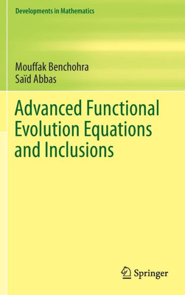 Advanced Functional Evolution Equations and Inclusions