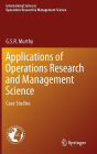 Applications of Operations Research and Management Science: Case Studies