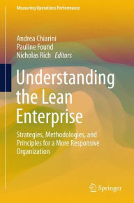 Title: Understanding the Lean Enterprise: Strategies, Methodologies, and Principles for a More Responsive Organization, Author: Andrea Chiarini