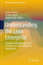 Understanding the Lean Enterprise: Strategies, Methodologies, and Principles for a More Responsive Organization