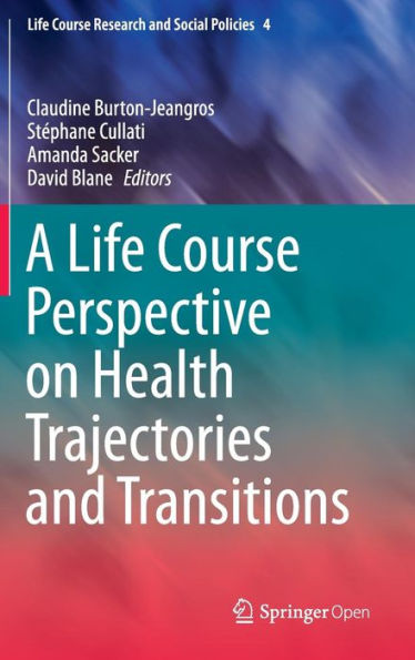 A Life Course Perspective on Health Trajectories and Transitions