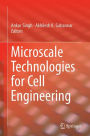 Microscale Technologies for Cell Engineering