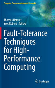 Title: Fault-Tolerance Techniques for High-Performance Computing, Author: Thomas Herault