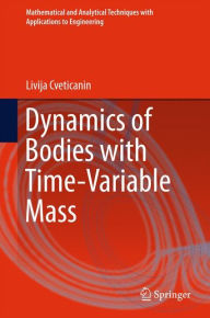 Title: Dynamics of Bodies with Time-Variable Mass, Author: Livija Cveticanin