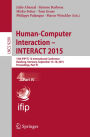 Human-Computer Interaction - INTERACT 2015: 15th IFIP TC 13 International Conference, Bamberg, Germany, September 14-18, 2015, Proceedings, Part IV