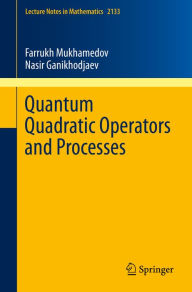 Title: Quantum Quadratic Operators and Processes, Author: Farrukh Mukhamedov