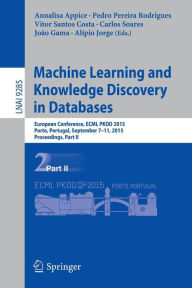 Title: Machine Learning and Knowledge Discovery in Databases: European Conference, ECML PKDD 2015, Porto, Portugal, September 7-11, 2015, Proceedings, Part II, Author: Annalisa Appice