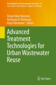 Title: Advanced Treatment Technologies for Urban Wastewater Reuse, Author: Despo Fatta-Kassinos