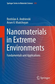 Title: Nanomaterials in Extreme Environments: Fundamentals and Applications, Author: Rostislav Andrievski