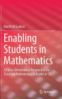 Enabling Students in Mathematics: A Three-Dimensional Perspective for Teaching Mathematics in Grades 6-12