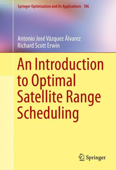 An Introduction to Optimal Satellite Range Scheduling