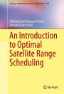 An Introduction to Optimal Satellite Range Scheduling