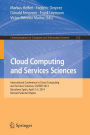 Cloud Computing and Services Sciences: International Conference in Cloud Computing and Services Sciences, CLOSER 2014 Barcelona Spain, April 3-5, 2014 Revised Selected Papers