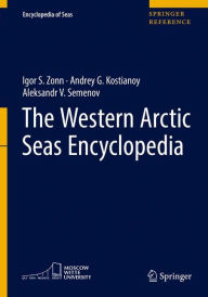 Title: The Western Arctic Seas Encyclopedia, Author: Igor S. Zonn