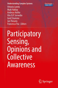 Title: Participatory Sensing, Opinions and Collective Awareness, Author: Vittorio Loreto