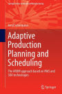 Adaptive Production Planning and Scheduling: The ARUM approach based on MAS and SOA technologies