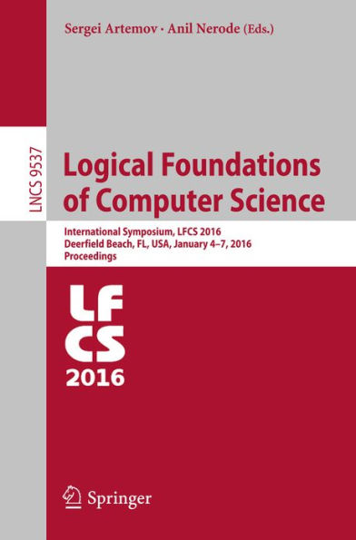 Logical Foundations of Computer Science: International Symposium, LFCS 2016, Deerfield Beach, FL, USA, January 4-7, 2016. Proceedings