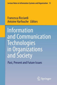 Title: Information and Communication Technologies in Organizations and Society: Past, Present and Future Issues, Author: Francesca Ricciardi