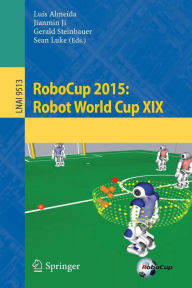 Title: RoboCup 2015: Robot World Cup XIX, Author: Luis Almeida