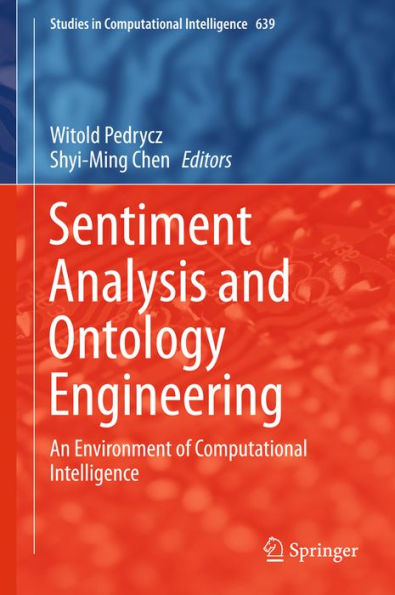 Sentiment Analysis and Ontology Engineering: An Environment of Computational Intelligence
