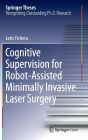 Cognitive Supervision for Robot-Assisted Minimally Invasive Laser Surgery