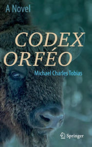 Title: Codex Orfï¿½o: A Novel, Author: Michael Charles Tobias