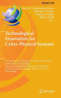 Technological Innovation for Cyber-Physical Systems: 7th IFIP WG 5.5/SOCOLNET Advanced Doctoral Conference on Computing, Electrical and Industrial Systems, DoCEIS 2016, Costa de Caparica, Portugal, April 11-13, 2016, Proceedings
