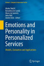 Emotions and Personality in Personalized Services: Models, Evaluation and Applications