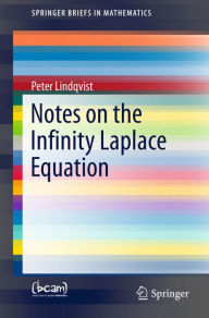 Title: Notes on the Infinity Laplace Equation, Author: Peter Lindqvist