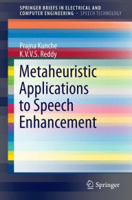 Title: Metaheuristic Applications to Speech Enhancement, Author: Prajna Kunche