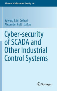 Title: Cyber-security of SCADA and Other Industrial Control Systems, Author: Edward J. M. Colbert