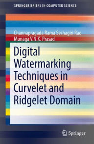 Title: Digital Watermarking Techniques in Curvelet and Ridgelet Domain, Author: Channapragada Rama Seshagiri Rao