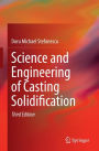 Science and Engineering of Casting Solidification
