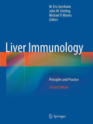 Title: Liver Immunology: Principles and Practice / Edition 2, Author: M. Eric Gershwin