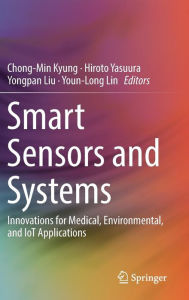 Title: Smart Sensors and Systems: Innovations for Medical, Environmental, and IoT Applications, Author: Chong-Min Kyung