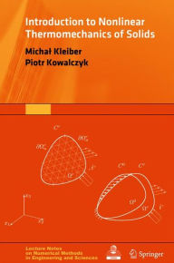 Title: Introduction to Nonlinear Thermomechanics of Solids, Author: Michal Kleiber