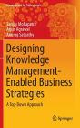 Designing Knowledge Management-Enabled Business Strategies: A Top-Down Approach