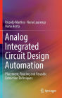Analog Integrated Circuit Design Automation: Placement, Routing and Parasitic Extraction Techniques