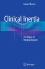 Clinical Inertia: A Critique of Medical Reason