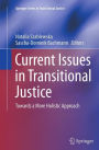 Current Issues in Transitional Justice: Towards a More Holistic Approach