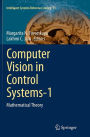 Computer Vision in Control Systems-1: Mathematical Theory