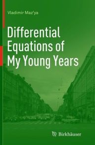 Title: Differential Equations of My Young Years, Author: Vladimir Maz'ya