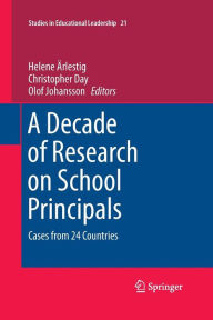 Title: A Decade of Research on School Principals: Cases from 24 Countries, Author: Helene ïrlestig