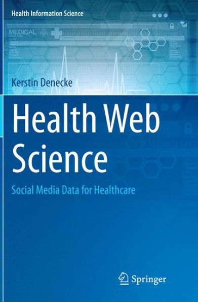 Health Web Science: Social Media Data for Healthcare