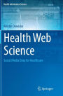 Health Web Science: Social Media Data for Healthcare