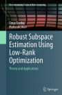 Robust Subspace Estimation Using Low-Rank Optimization: Theory and Applications