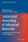 Subsecond Annealing of Advanced Materials: Annealing by Lasers, Flash Lamps and Swift Heavy Ions